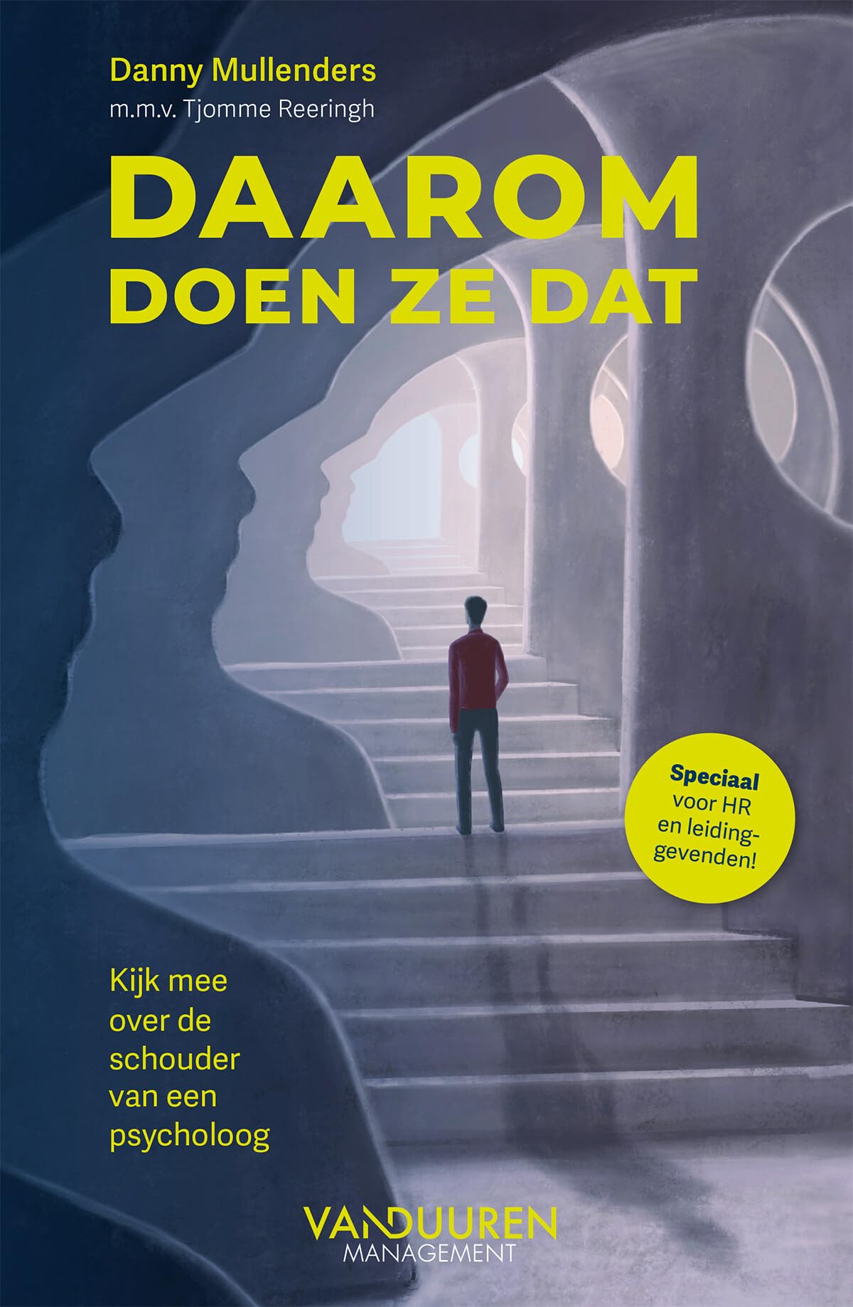 Daarom doen ze dat: kijk mee over de schouder van een psycholoog book