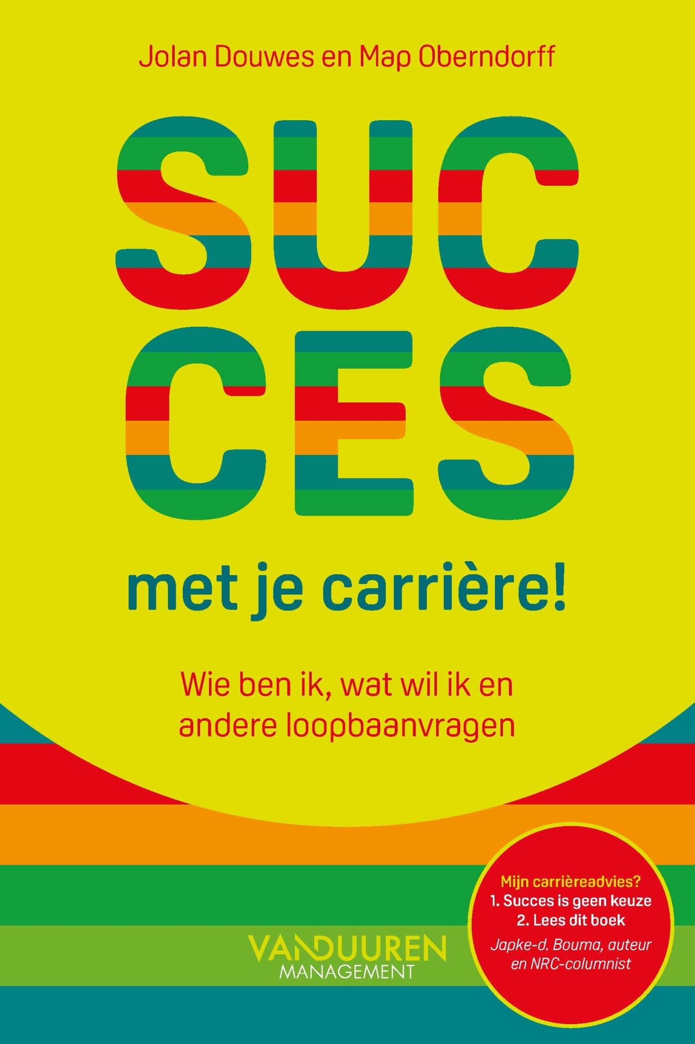 Succes met je carrière!: wie ben ik, wat wil ik en andere loopbaanvragen Business, Finance & Career