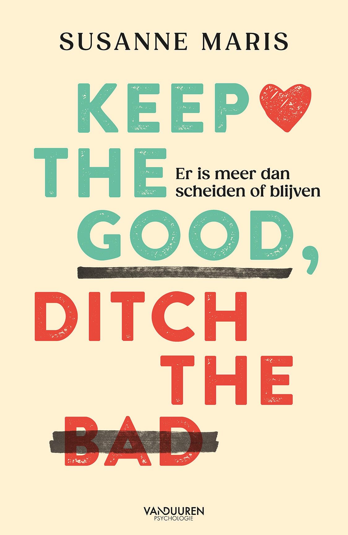 Keep the good, ditch the bad: er is meer dan scheiden of blijven book