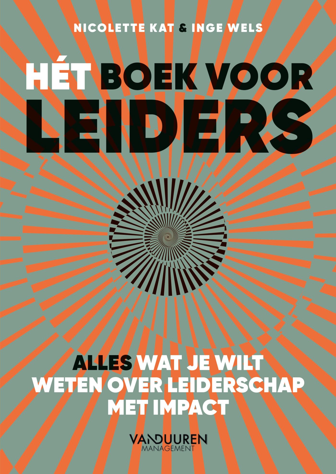 Hét boek voor leiders: alles wat je wilt weten over leiderschap met impact book