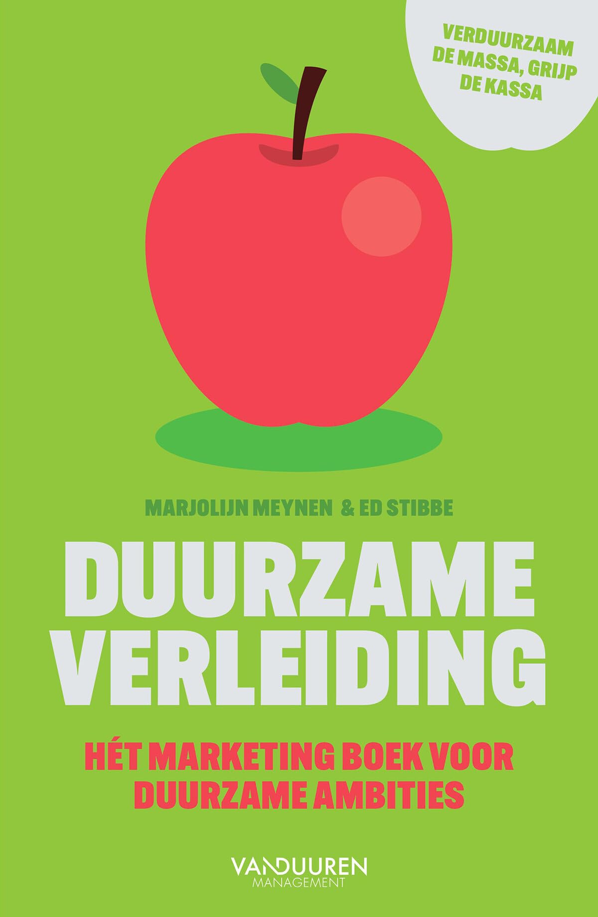 Duurzame verleiding: hét marketingboek voor duurzame ambities Business, Finance & Career