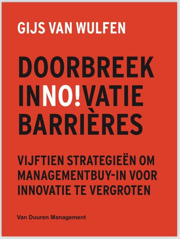 Doorbreek innovatiebarrières: 15 stategieën om management buy-in voor innovatie te vergroten book