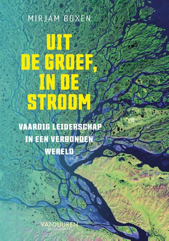 Uit de groef, in de stroom: Vaardig leiderschap in een verbonden wereld book