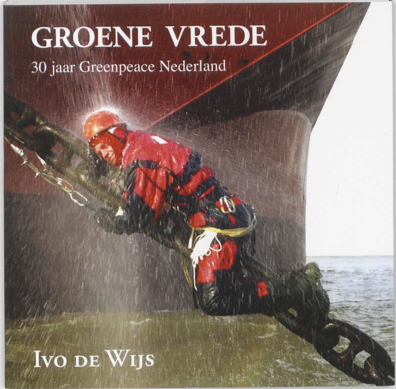 Groene vrede: 30 jaar Greenpeace Nederland book