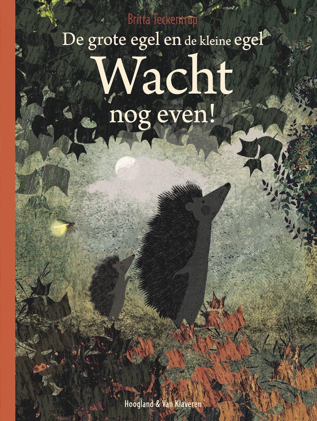 De grote egel en de kleine egel: wacht nog even! Children's books