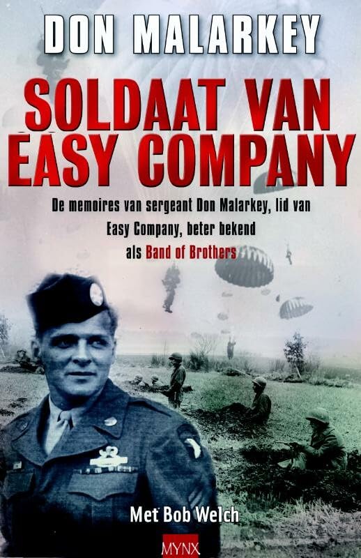 Soldaat van easy company: de memoires van sergeant Don Malarkey, lid van Easy Company, beter bekend als Band of Brothers book