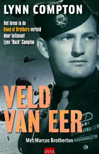 Veld van eer / druk 1: het leven in de Band of brothers verteld door luitenant Lynn 'Buck' Compton Film, Art & Culture
