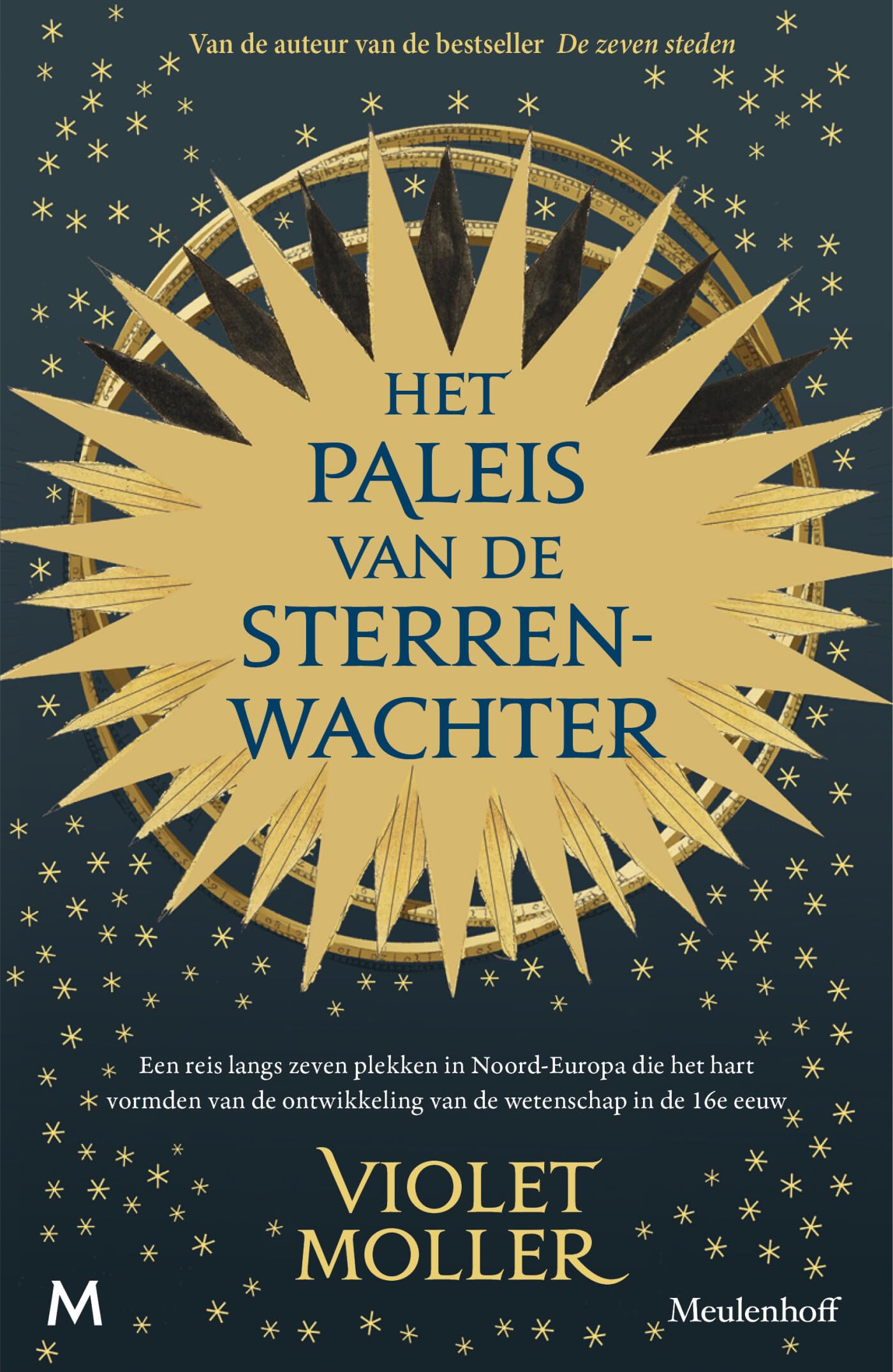 Het paleis van de sterrenwachter: een reis langs zeven plekken in Noord-Europa die het hart vormden van de ontwikkeling van de wetenschap in de 16de eeuw book