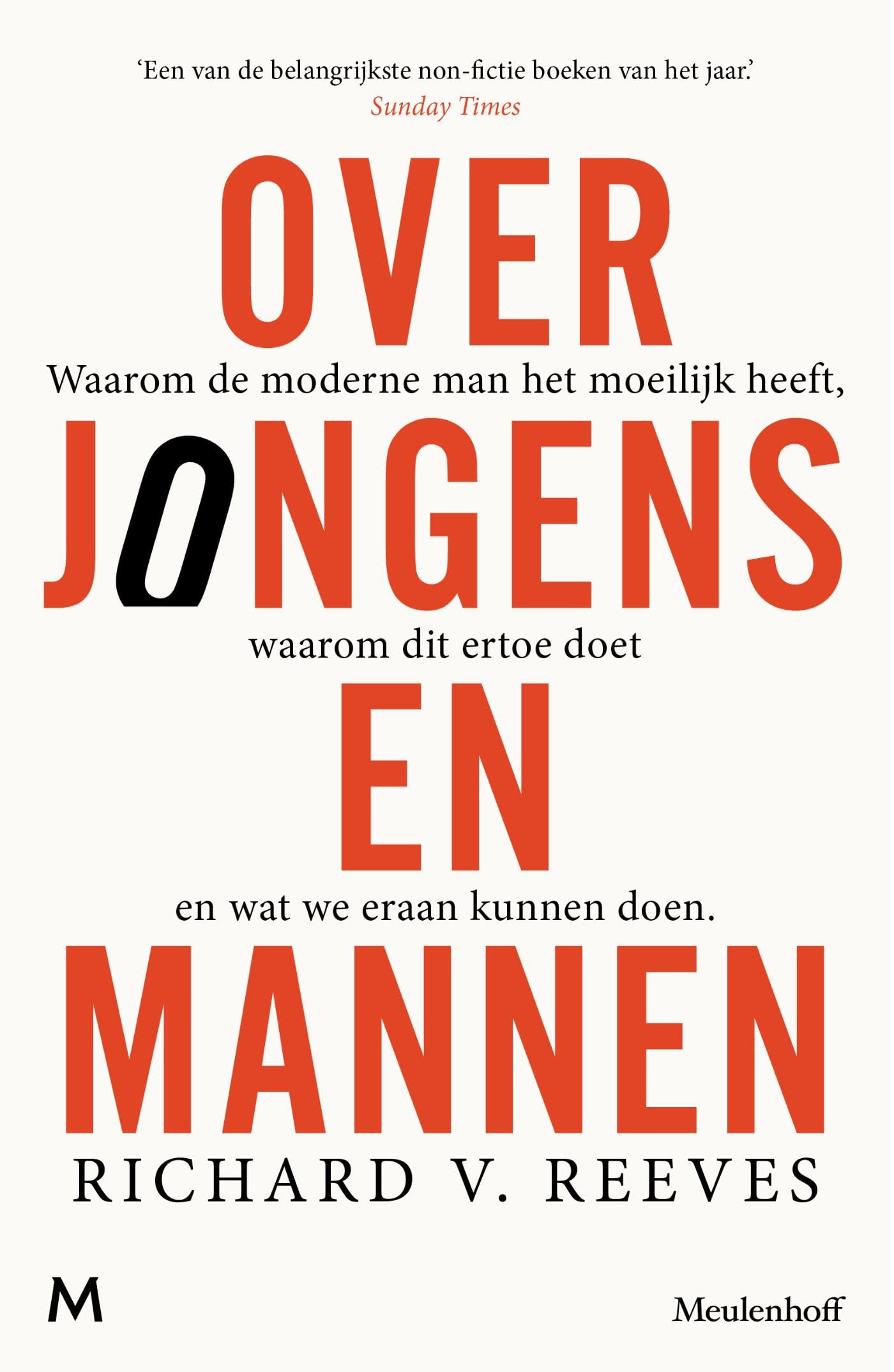 Over jongens en mannen: Waarom de moderne man het moeilijk heeft, waarom dit ertoe doet en wat we eraan kunnen doen book