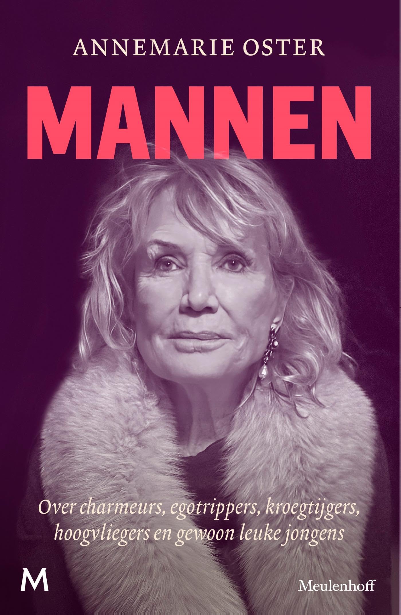 Mannen: over charmeurs, egotrippers, kroegtijgers, hoogvliegers en gewoon leuke jongens Art & Literature