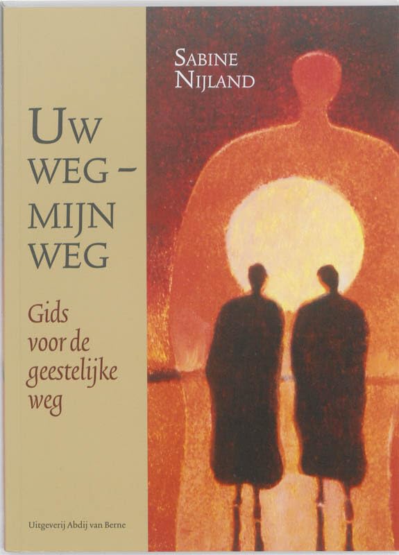 Uw weg - mijn weg: gids voor de geestelijke weg book