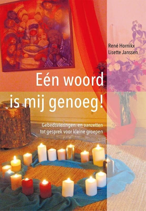 Een woord is mij genoeg!: gebedsvieringen en aanzetting tot gesprek voor kleine groepen: gebedsvieringen en aanzetten tot gesprek voor kleine groepen Social Sciences