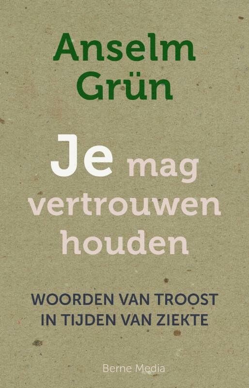 Je mag vertrouwen houden: Woorden van troost in tijden van ziekte Religion & Esotericism