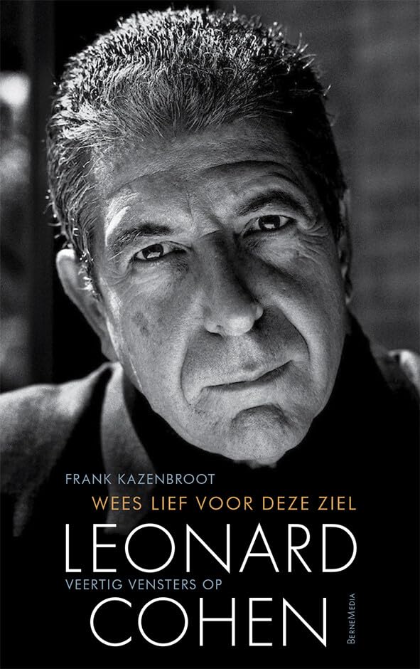 Wees lief voor deze ziel: veertig vensters op Leonard Cohen book