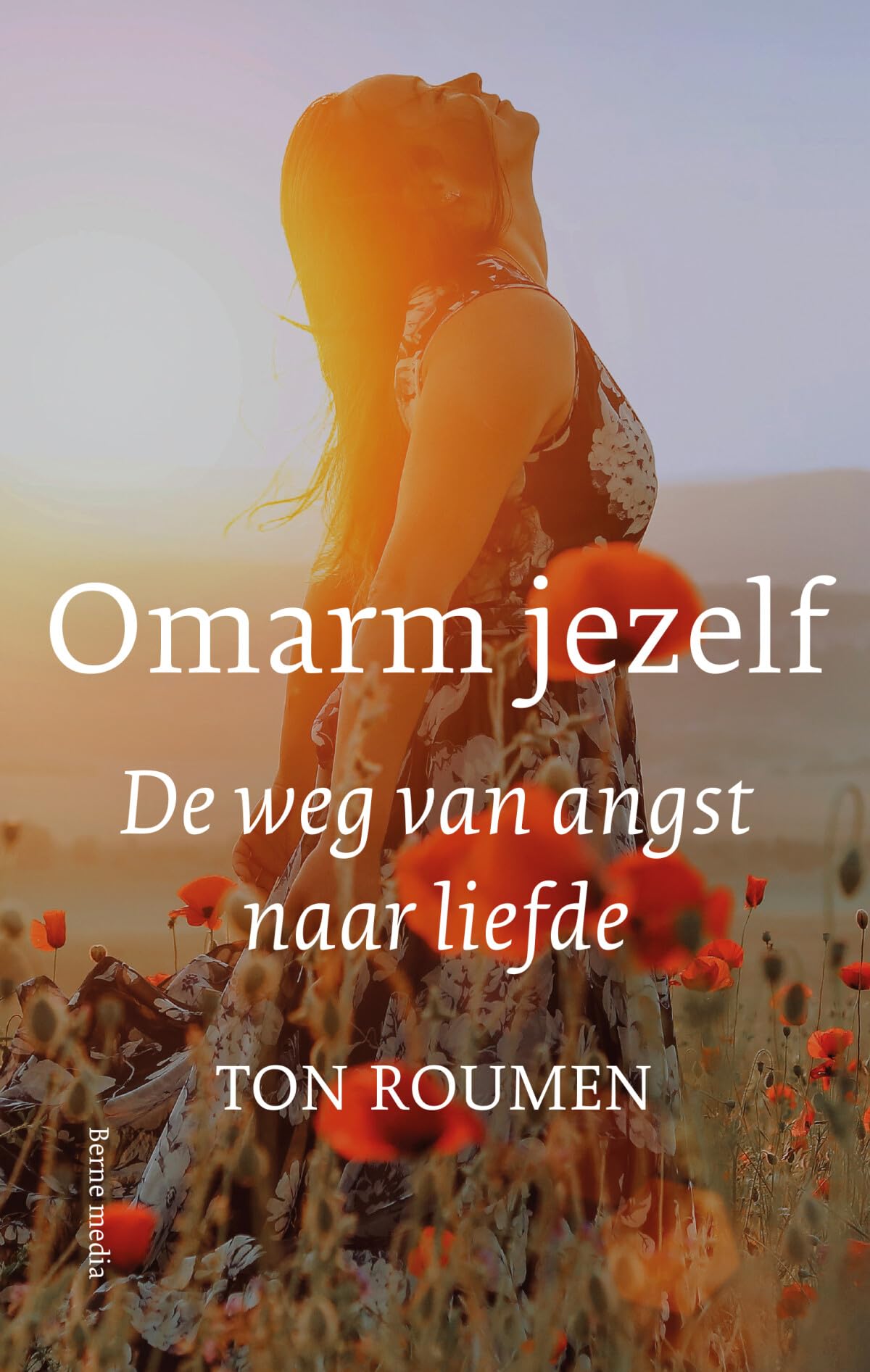 Omarm jezelf: De weg van angst naar liefde book
