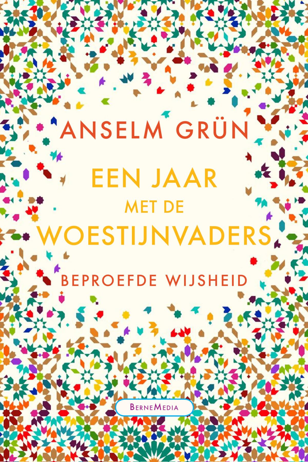 Een jaar met de woestijnvaders: beproefde wijsheid book
