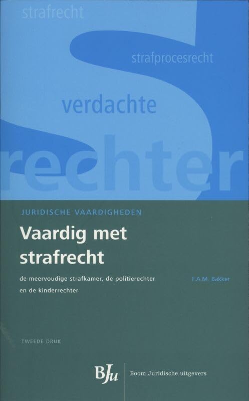 Vaardig met strafrecht: de meervoudige strafkamer, de politierechter en de kinderrechter book