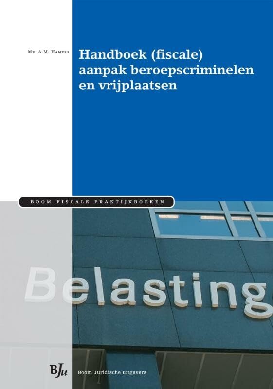 Handboek (fiscale) aanpak beroepscriminelen en vrijplaatsen book