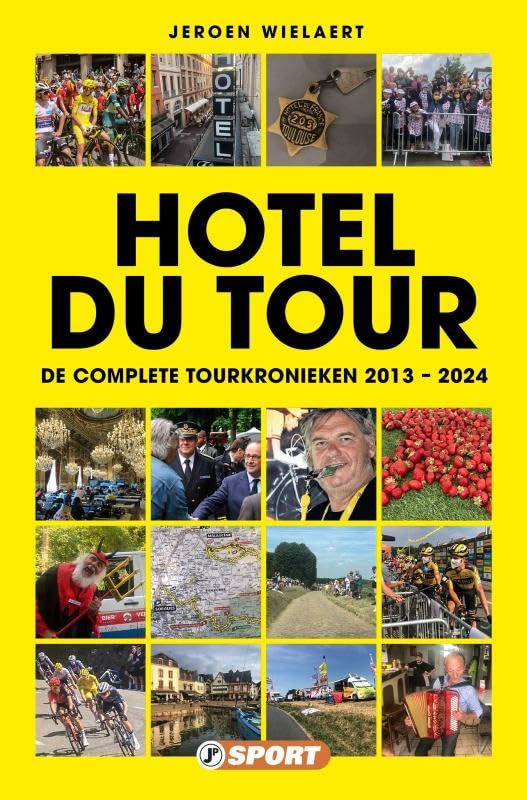 Hotel du Tour: De Complete Tourkronieken 2013 – 2024 book