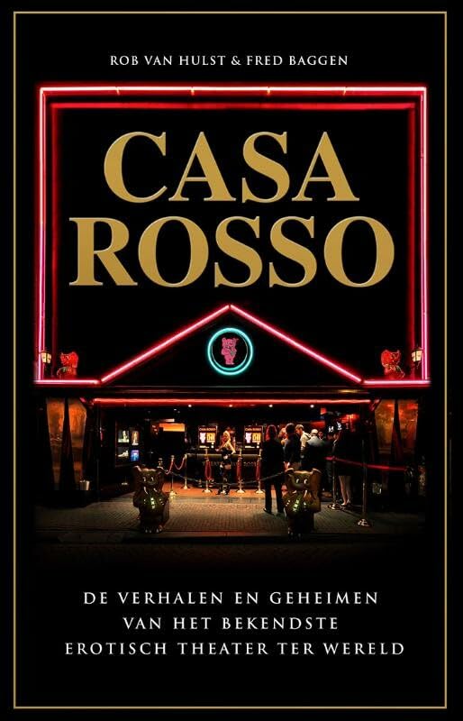 Casa Rosso: de verhalen en geheimen van het bekendste erotische theater ter wereld book