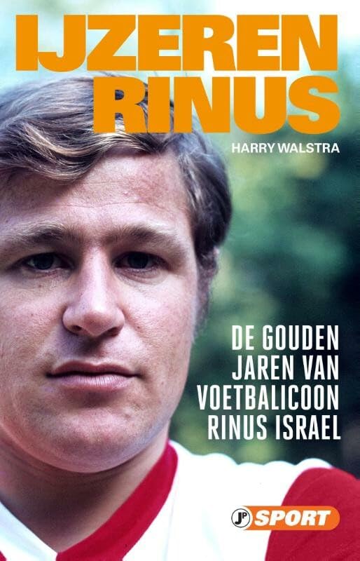 IJzeren Rinus: de gouden jaren van voetbalicoon Rinus Israel book