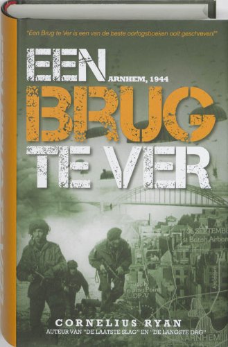Een brug te ver: operatie Market-Garden september 1944 book