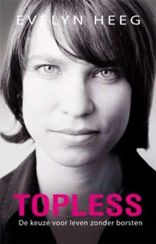 Topless / druk 1: de keuze voor leven zonder borsten Memories