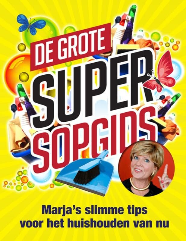 De grote supersopgids: Marja's slimme tips voor het huishouden van nu book