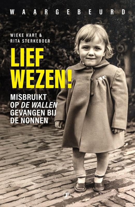 Lief wezen: Misbruikt op De Wallen, gevangen bij de nonnen Memories
