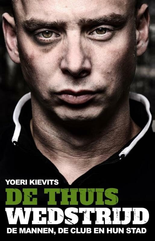 De thuiswedstrijd: de mannen, de club en hun stad book