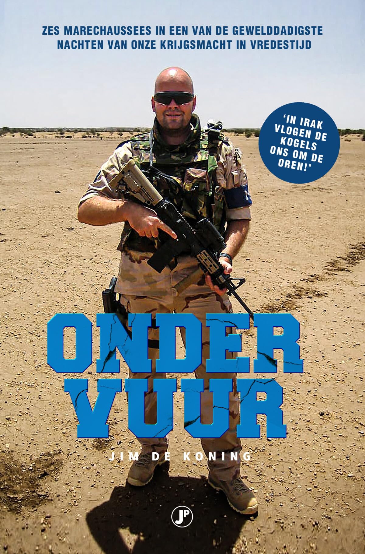 Onder vuur: zes marechaussees in een van de gewelddadigste nachten van onze krijgsmacht in vredestijd book