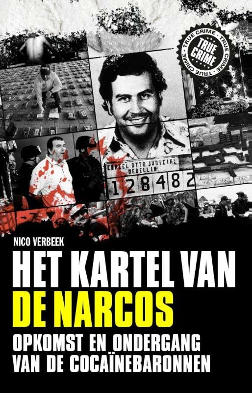Het kartel van de Narcos: opkomst en ondergang van de cocaïnebaronnen book