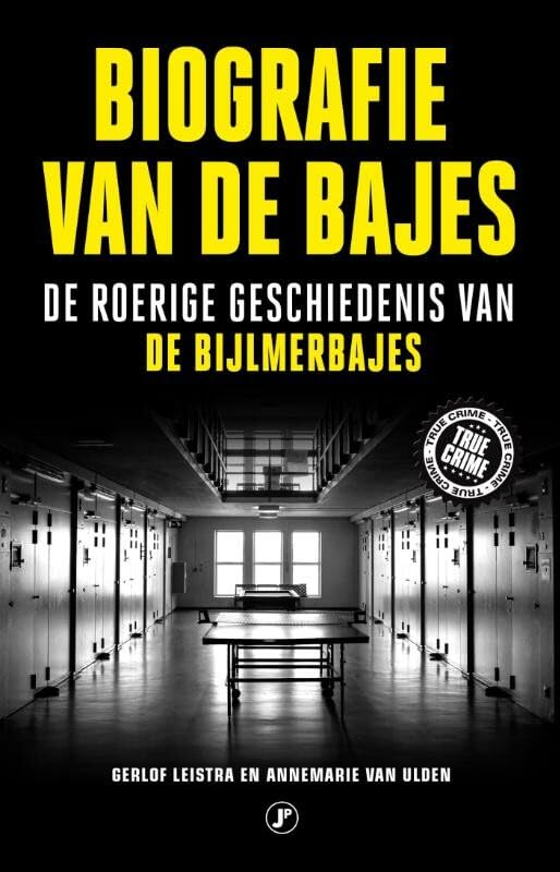 Biografie van de bajes: de roerige geschiedenis van de Bijlmerbajes Politics & Society