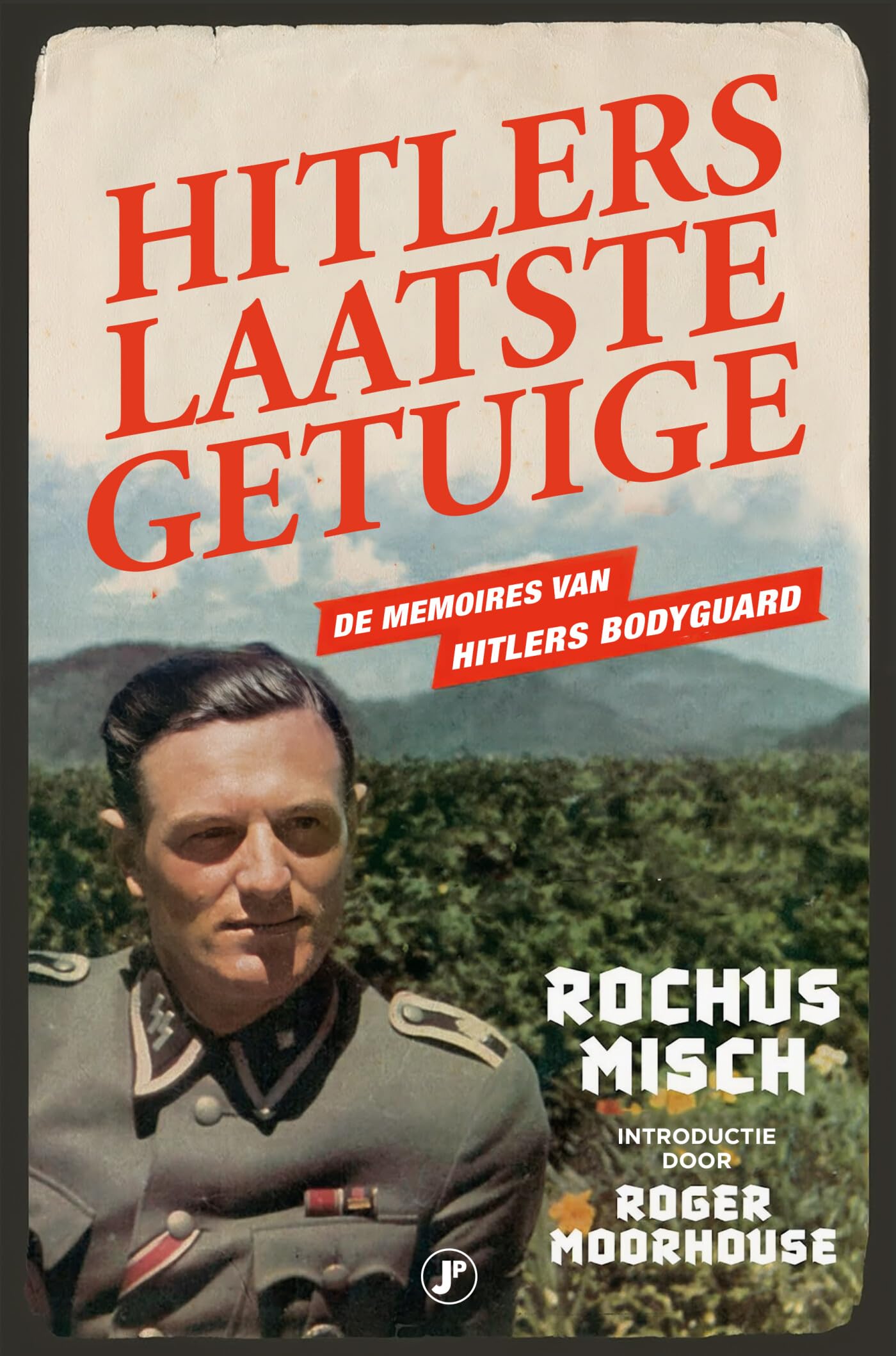 Hitlers laatste getuige: de memoires van Hitlers bodyguard book