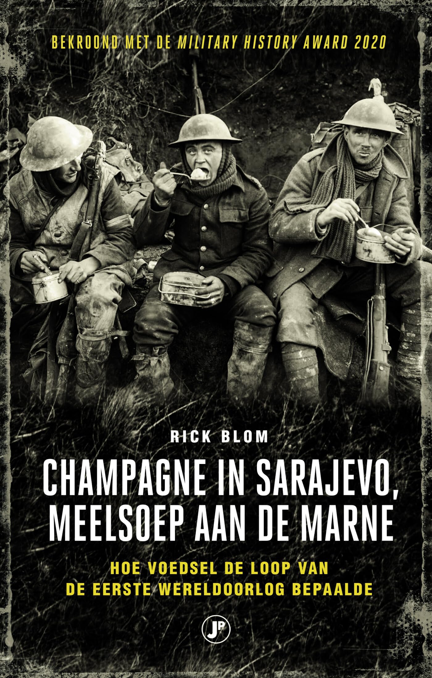 Champagne in Sarajevo, meelsoep aan de Marne: hoe voedsel de loop van de Eerste Wereldoorlog bepaalde book