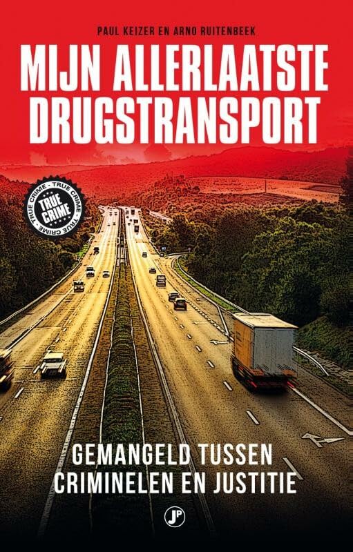 Mijn allerlaatste drugstransport: gemangeld tussen criminelen en justitie book