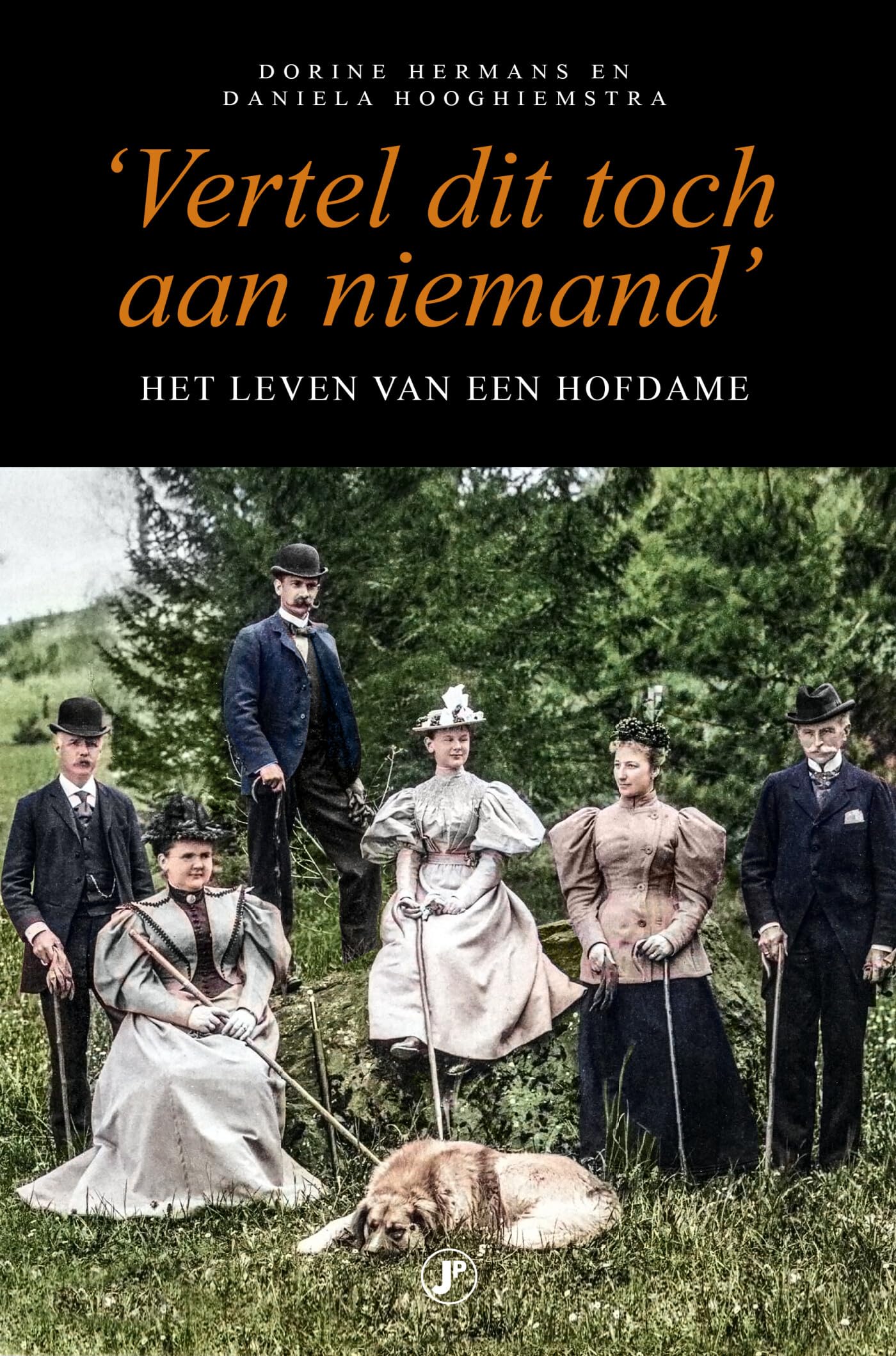 Vertel dit toch aan niemand: Het leven van een hofdame Politics & History