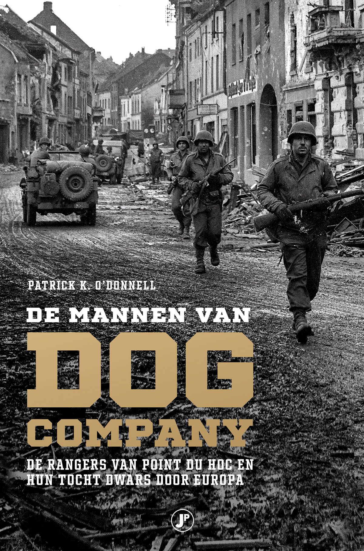 De mannen van Dog Company: de rangers van Pointe du Hoc en hun tocht dwars door Europa book