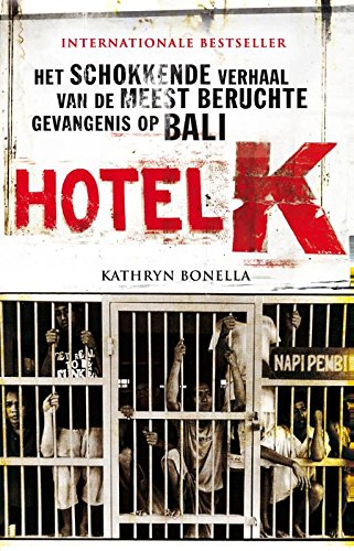 Hotel K: het schokkende verhaal van de meest beruchte gevangenis op Bali Crime & Thrillers
