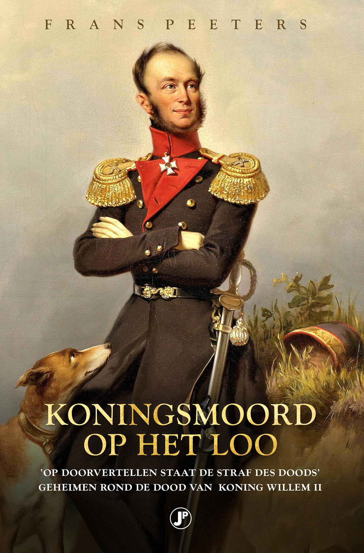 Koningsmoord op Het Loo: geheimen rond de dood van Koning Willem II book