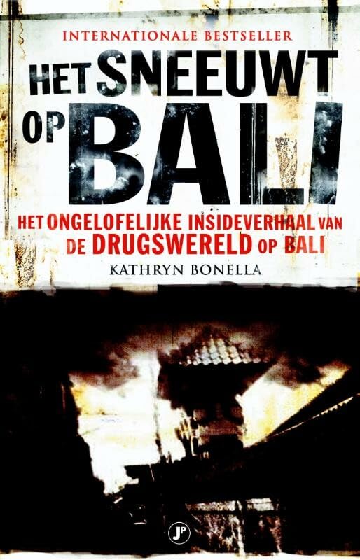 Het sneeuwt op Bali: het ongelofelijke insideverhaal over de drugswereld op Bali book