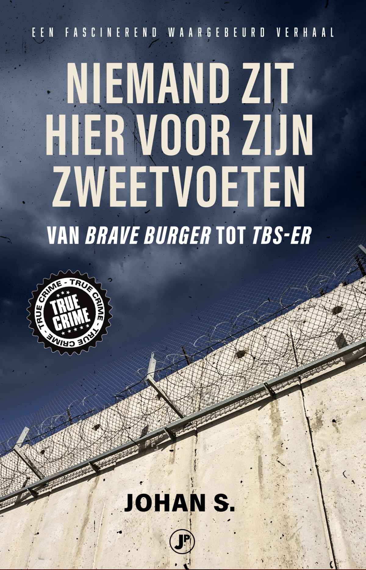 Niemand zit hier voor zijn zweetvoeten: Van brave burger tot TBS-er (True Crime) Politics & Society