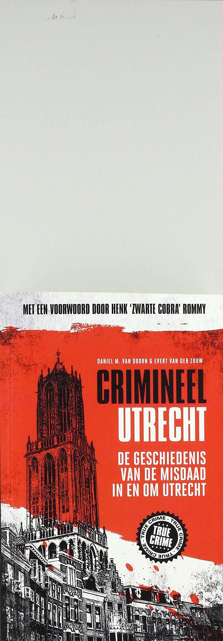 Crimineel Utrecht: De geschiedenis van de misdaad in en om Utrecht book
