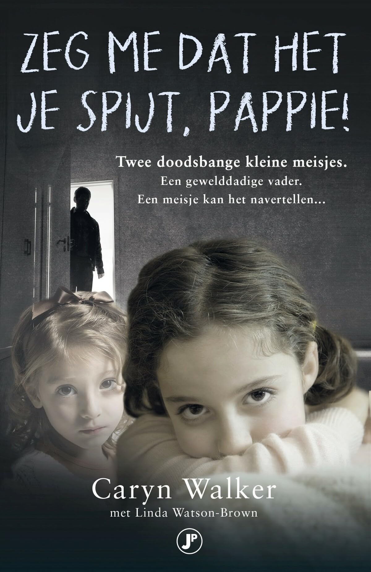 Zeg dat het je spijt, papa!: Twee doodsbange kleine meisjes, een geweldadige vader. Manga