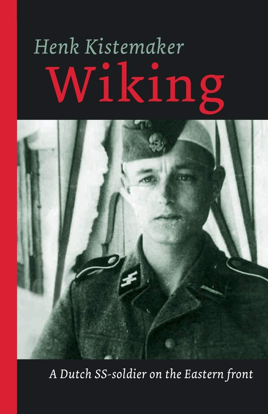 Wiking: A Dutch SS-er on the Eastern front (Eyewitness 1939 - 1945, Band 1) Biographies & Memoirs
