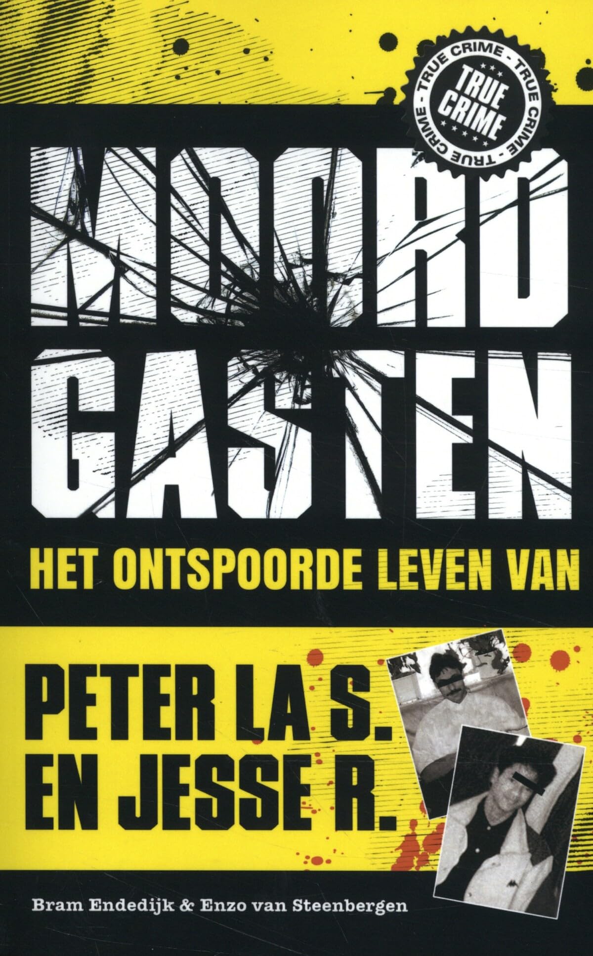 Moordgasten: het ontspoorde leven van Peter La S. en Jesse R. book