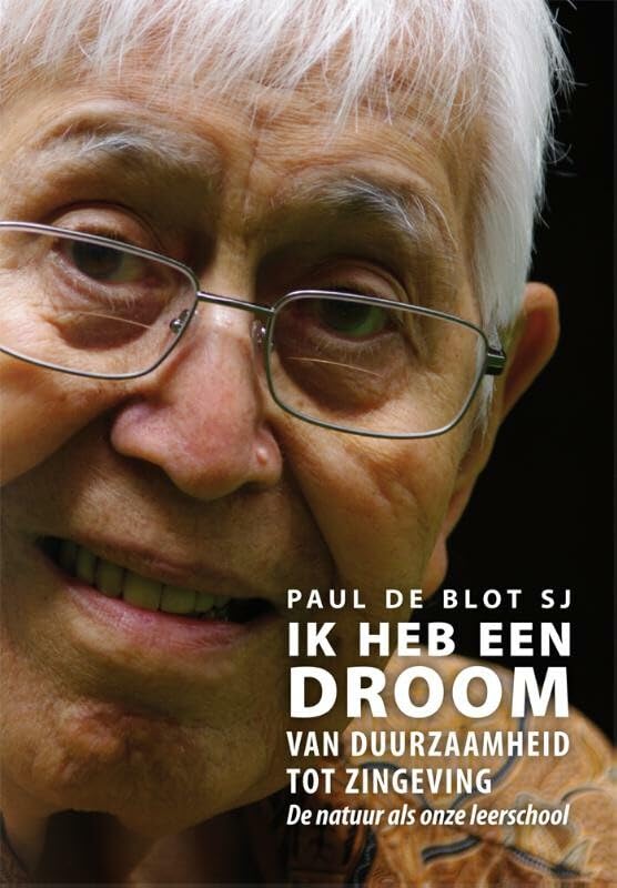 Ik heb een droom: van duurzaamheid tot zingeving : de natuur als onze leerschool book