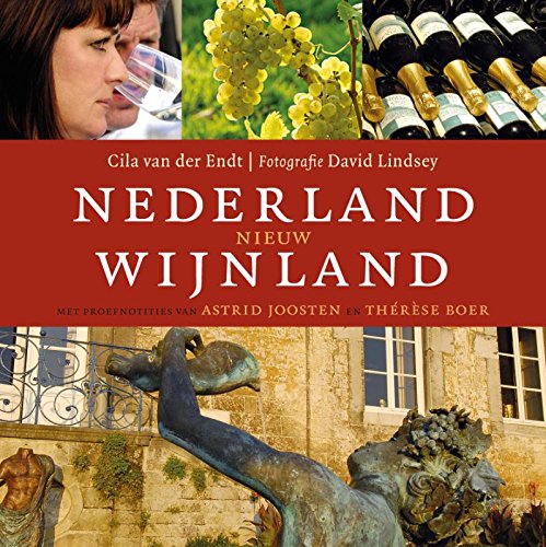 Nederland nieuw wijnland: met proefnotites van Astrid Joosten en Thérèse Boer book