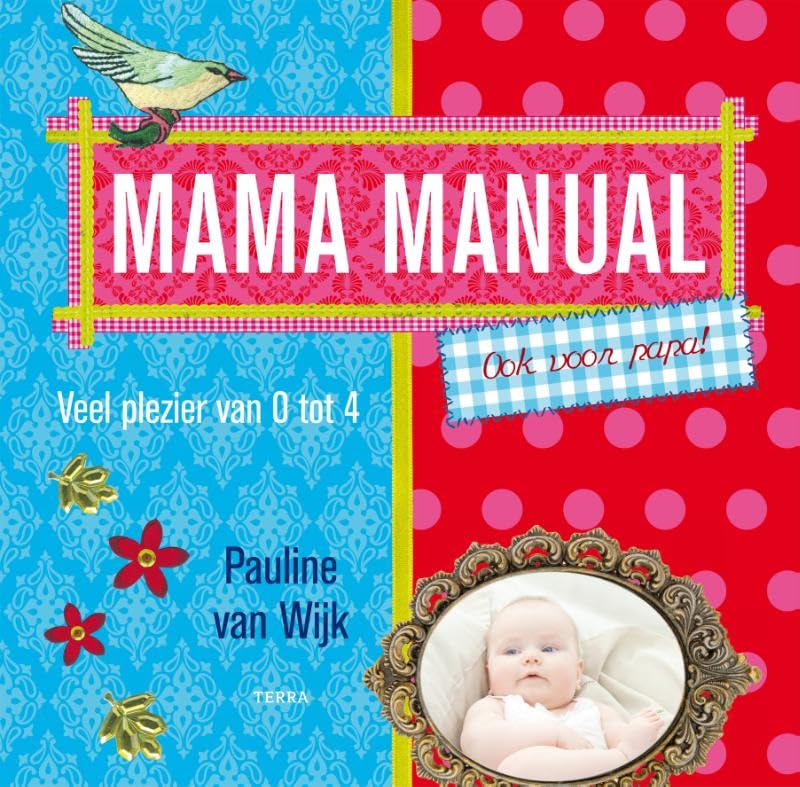 Mama manual (ook voor papa): Veel plezier van 0 tot 4 book
