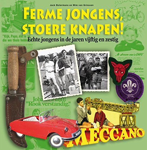 Ferme jongens, stoere knapen!: Echte jongens in de jaren vijftig en zestig Leisure, Home & Garden